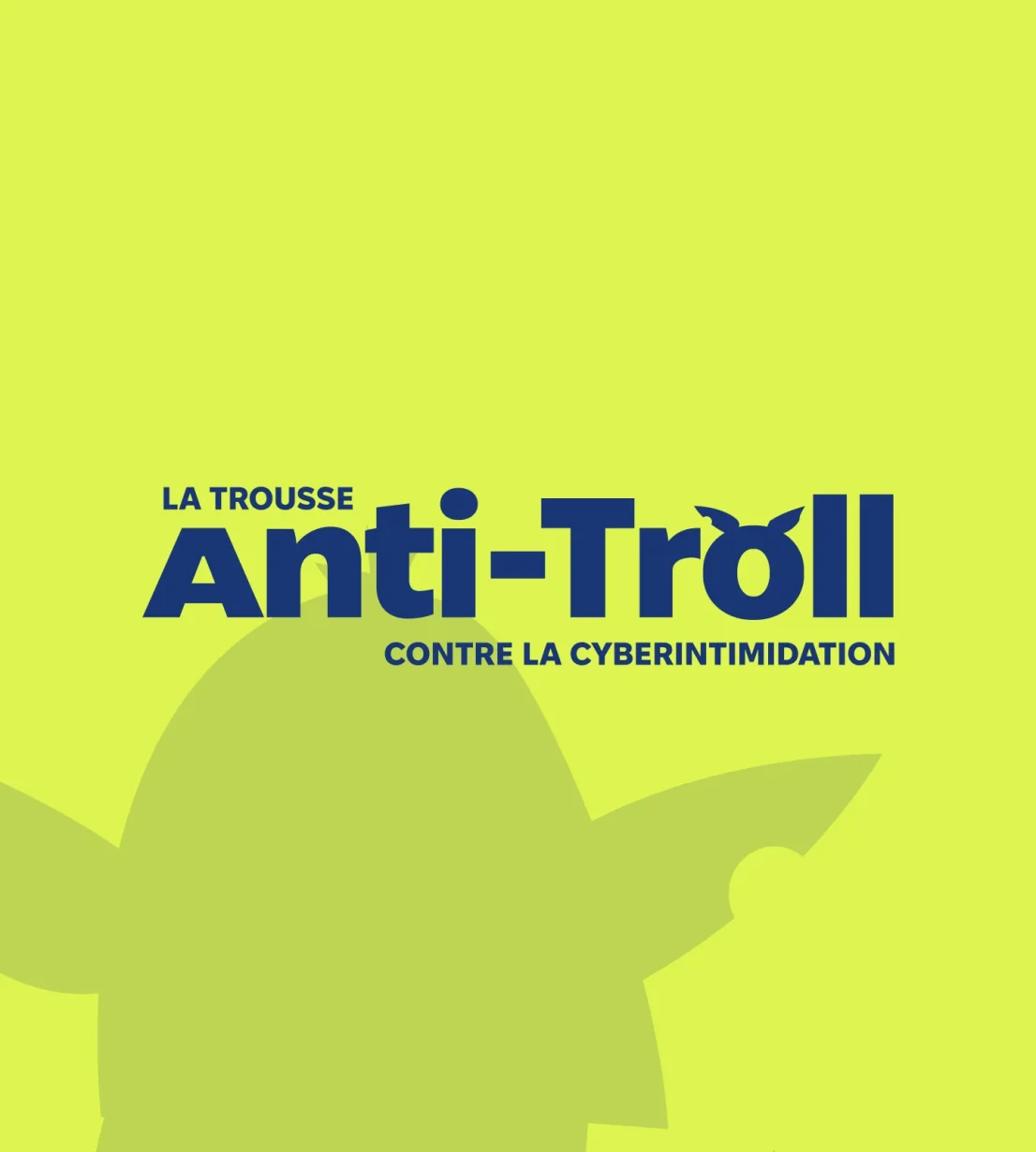 Découvrir le projet La Trousse Anti-Troll